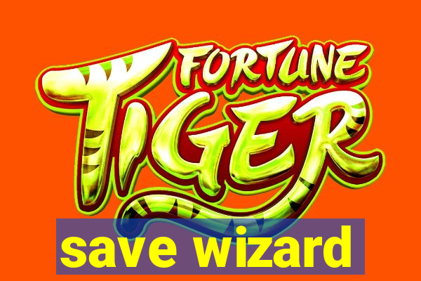 save wizard